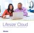 Lifesize Cloud. Sie kommunizieren gerade über ein hervorragendes Videokonferenzsystem