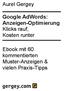 Aurel Gergey. Google AdWords: Anzeigen-Optimierung Klicks rauf, Kosten runter. Ebook mit 60 kommentierten Muster-Anzeigen & vielen Praxis-Tipps