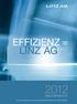 EFFIZIENZ = Geschäftsbericht. Der aufs Maximum reduzierte Geschäftsbericht der Linz AG 2012.
