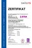 ZERTIFIKAT. Die Zertifizierungsstelle der Swiss TS Technical Services AG bescheinigt, dass die Firma. begutachtet wurde und die Anforderungen gemäss