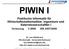 PIWIN I. Praktische Informatik für Wirtschaftsmathematiker, Ingenieure und Naturwissenschaftler I. Vorlesung 3 SWS WS 2007/2008