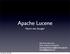 Apache Lucene. Mach s wie Google! Bernd Fondermann freier Software Architekt bernd.fondermann@brainlounge.de berndf@apache.org