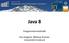 Java 8. Programmiermethodik. Eva Zangerle, Nikolaus Krismer Universität Innsbruck