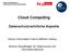 Cloud Computing. Datenschutzrechtliche Aspekte. Diplom-Informatiker Hanns-Wilhelm Heibey