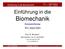 Einführung in die. Biomechanik. Zusammenfassung WS 2004/2005. Prof. R. Blickhan 1 überarbeitet von A. Seyfarth 2. www.uni-jena.