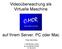 Videoüberwachung als Virtuelle Maschine. auf Ihrem Server, PC oder Mac. Peter Steinhilber