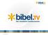 Bibel TV. präsentiert ein christlich-werteorientiertes Programm. sendet seit 2002 ein 24-stündiges Free-to-air-Programm