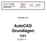 AutoCAD Grundlagen. Teil1. Arbeiten mit 2001-11. AutoCAD Schulungen FRANK BÖSCHEN. Grundlagen + Aufbau - 2D und 3D - Menüprogrammierung