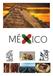 Hauptstadt Mexiko - Stadt Einwohnerzahl 122 Millionen. Fläche 1 972 550 Km2. Archäologische Plätze über 40 000