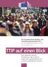 TTIP auf einen Blick. Die Transatlantische Handels- und Investitionspartnerschaft (TTIP) Für eine Handelsvereinbarung zwischen der EU und den USA