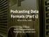 Podcasting Data Formats (Part 1)