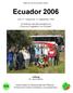 Bericht zur Exkursion nach. Ecuador 2006. vom 21. August bis 12. September 2006. Im Rahmen des Blockpraktikums Flora und Vegetation von Ecuador