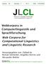 Webkorpora in Computerlinguistik und Sprachforschung Web Corpora for Computational Linguistics and Linguistic Research