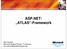 ASP.NET: ATLAS -Framework. Nico Orschel Microsoft Student Partner, TU Ilmenau nico.orschel@studentprogram.de