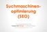 Suchmaschinen- optimierung (SEO)