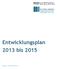 BEILAGE 1 zum Mitteilungsblatt 8. Stück 2012/2013, 09.01.2013. Entwicklungsplan 2013 bis 2015