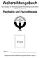 Weiterbildungsbuch. Dokumentation der Weiterbildung gemäß Weiterbildungsordnung (WBO) über die Weiterbildung. Psychiatrie und Psychotherapie.