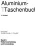 Aluminium- Taschenbuch. Band 3: Weiterverarbeitung und Anwendung. 15. Auflage. Herausgeber: Aluminium-Zentrale e.v., Düsseldorf