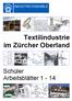 Textilindustrie im Zürcher Oberland. Schüler Arbeitsblätter 1-14