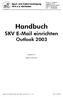 Handbuch. SKV E-Mail einrichten Outlook 2003. Sport- und Kulturvereinigung 1879 e.v. Mörfelden. Version 0.3.1. Stand: 14.09.2011