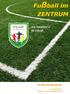 Fußball im ZENTRUM ZENTRUM. eine Investition in die Zukunft SPONSORINGMAPPE. FC ALTERA PORTA Mädchen- und Frauenfußballverein
