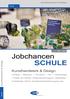 Jobchancen SCHULE. Kunsthandwerk & Design. Kunsthandwerk & Design. Kunsthandwerk & Design