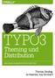 TYPO3. Theming und Distribution. Thomas Deuling, Jo Hasenau, Kay Strobach DEN NEUEN STANDARD EFFEKTIV EINSETZEN