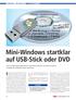 Mini-Windows startklar auf USB-Stick oder DVD. Ein Rettungs-System für die Hosentasche: Kompakt