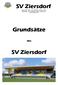 SV Ziersdorf Gegründet 1922 - Vereinsfarben schwarz-weiß Sportplatz: 3710 Ziersdorf, Retzer Straße 200 ZVR-Zahl 652410744. Grundsätze.