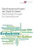 Erdwärme. St.Gallen. Das Erdwärme-Projekt der Stadt St.Gallen: Nachhaltige Energie für Generationen. Energiekonzept 2050. CO 2 -Reduktion.