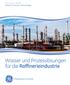 GE Power & Water Water & Process Technologies. Wasser und Prozesslösungen für die Raffinerieindustrie