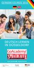 GERMAN COURSES 2016 DEUTSCH LERNEN IN DÜSSELDORF. www.sprachcaffe-duesseldorf.de DSH. Deutsche Sprachprüfung für den Hochschulzugang