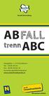 ABFALL trenn ABC. Hauptplatz 1, 2115 Ernstbrunn Tel.: 02576 30130 Fax: 02576 30130-30 korneuburg@abfallverband.at www.umweltverbaende.