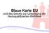 Blaue Karte EU. und das Gesetz zur Umsetzung der Hochqualifizierten-Richtlinie