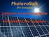 Photovoltaik (PV-Anlagen) Gefahren an der Einsatzstelle Einsatztaktisches Vorgehen