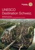 UNESCO Destination Schweiz. MySwitzerland.com/unesco Die Schweizer Welterbestätten und das Biosphärenreservat Entlebuch.