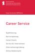 Career Service. Qualifizierung. Karriereplanung. Career Events. Service für Unternehmen. Unternehmensgründung. Online-Stellenmarkt