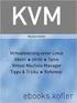 KVM. ebooks.kofler. Virtualisierung unter Linux libvirt virtio Spice Virtual Machine Manager Tipps& Tricks Referenz.