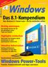 Windows. Das 8.1-Kompendium. Windows Power-Tools. Richtig umsteigen. Highlights entdecken. Unterbau beherrschen. c Windows