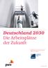 Deutschland 2030 Die Arbeitsplätze der Zukunft. Die Weichen in Deutschland auf Wachstum stellen. www.pwc.de