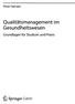 Peter Mensen. Qualitätsmanagement im. Gesundheitswesen. Grundlagen für Studium und Praxis. 4^ Springer Gabler