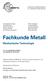 Fachkunde Metall. Mechanische Technologie. FS Fachbuch Verlag und Vertriebs Gesellschaft mbh, Wien. EUROPA-FACHBUCHREIHE für metalltechnische Berufe