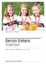 Julie + Nina + Michelle. Derron Sisters. Triathlon. Work until your idols become your rivals. Sponsoring Dossier