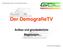 Der DemografieTV Aufbau und grundsätzliche Regelungen