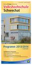 Volkshochschule. schwechat. Programm 2013/2014. 1. Semester. meine Erfolgshochschule. Stadtbücherei Schwechat