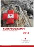 KURSPROGRAMM. Rotes Kreuz Bezirk Steyr-Land 2014 KURSPROGRAMM BEZIRKSSTELLE STEYR-LAND
