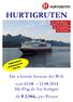 HURTIGRUTEN. Die schönste Seereise der Welt vom 02.08. 12.08.2014 Mit Flug ab/bis Stuttgart Ab 2.944,- pro Person