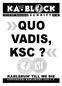 Saison 02/03 N O 14. 23.3.03 KSC - Braunschweig QUO VADIS, KSC? KARLSRUH TILL WE DIE. SUPPORTERS KARLSRUHE 1986 e.v.
