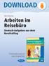 DOWNLOAD. Arbeiten im Reisebüro. Deutsch-Aufgaben aus dem Berufsalltag. Nils Böttcher. Downloadauszug aus dem Originaltitel: