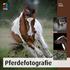 10 KAPITEL des Titels»Pferdefotografie«(ISBN 978-3-8266-9621-3) 2014 by Verlagsgruppe Hüthig Jehle Rehm GmbH, Heidelberg. Nähere Informationen unter: